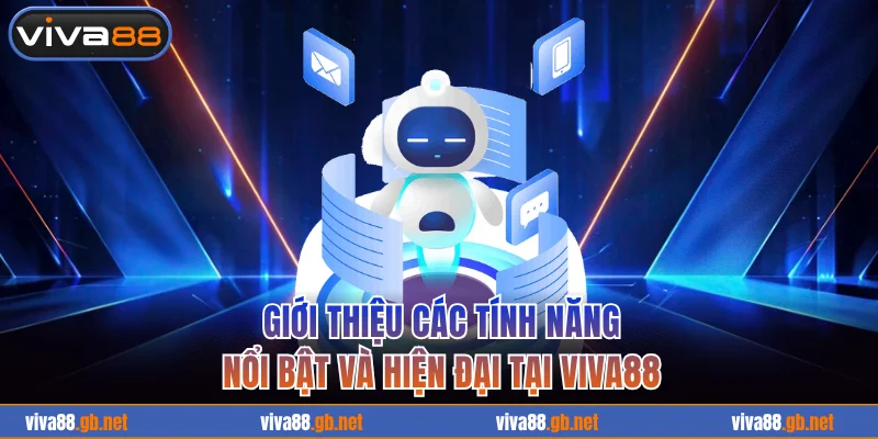 Các tính năng nổi bật tại VIVA88