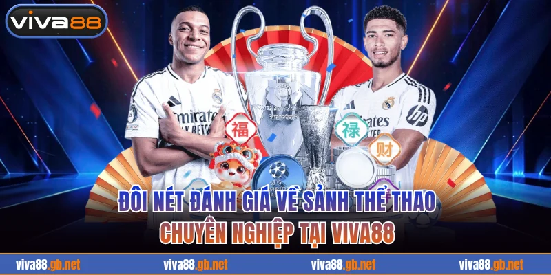 Đôi nét đánh giá về sảnh thể thao VIVA88