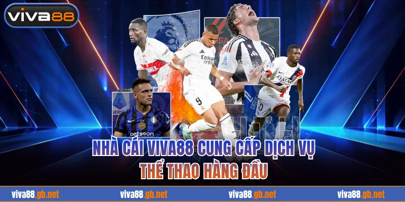 VIVA88 cung cấp dịch vụ thể thao hàng đầu