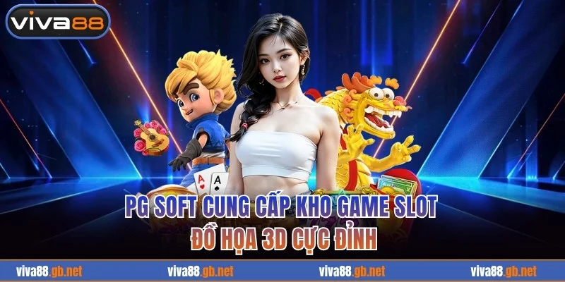 PG Soft cung cấp kho game cực đỉnh